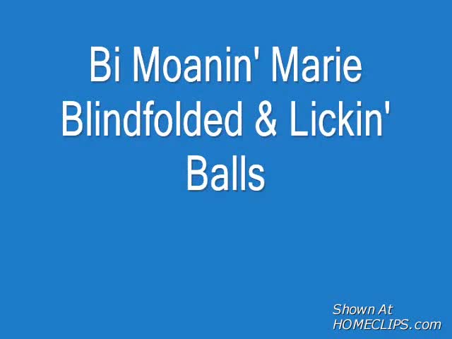 Pic #1Bi Moanin Marie Lickin Balls